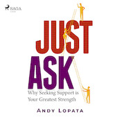 Just Ask: Why Seeking Support is Your Greatest Strength - Andy Lopata (ISBN 9788726697377)
