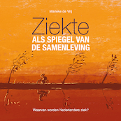Ziekte als spiegel van de samenleving - Marieke de Vrij (ISBN 9789077326145)