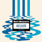 Helium - Bart Moeyaert (ISBN 9789021426594)