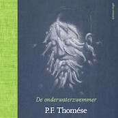De onderwaterzwemmer - P.F. Thomése (ISBN 9789025470821)