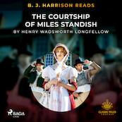 B. J. Harrison Reads The Courtship of Miles Standish - Henry Wadsworth Longfellow (ISBN 9788726574401)