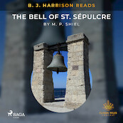 B. J. Harrison Reads The Bell of St. Sépulcre - M. P. Shiel (ISBN 9788726574760)