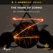 B. J. Harrison Reads The Mark of Zorro - Johnston Mcculley (ISBN 9788726574593)