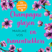 Champagneglazen en tranentrekkers - Marijke Vos (ISBN 9789047205890)