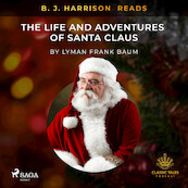 B. J. Harrison Reads The Life and Adventures of Santa Claus - L. Frank. Baum (ISBN 9788726574678)