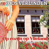 Op rozen op Vlieland - Roos Verlinden (ISBN 9789462176621)