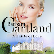 A Battle of Love (Barbara Cartland's Pink Collection 150) - Barbara Cartland (ISBN 9788726395839)