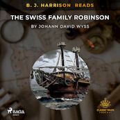 B. J. Harrison Reads The Swiss Family Robinson - Johann Wyss (ISBN 9788726572711)