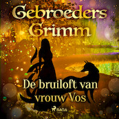 De bruiloft van vrouw Vos - De gebroeders Grimm (ISBN 9788726853506)