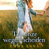 Tot onze wegen scheiden - Emma Anna (ISBN 9789179956882)
