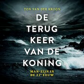 De terugkeer van de koning - Ton van der Kroon (ISBN 9789020217988)
