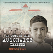 De jongen die Auschwitz tekende - Thomas Geve (ISBN 9789402761849)