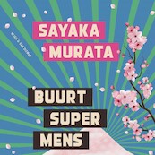Buurtsupermens - Sayaka Murata (ISBN 9789038810782)