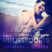Hutjeskoorts Deel 6: Het hol van Freyja - erotisch verhaal - Ane-Marie Kjeldberg (ISBN 9788726346985)