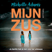 Mijn zus - Michelle Adams (ISBN 9789026159152)