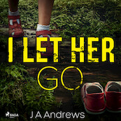 I Let Her Go - J. a Andrews (ISBN 9788726988390)