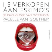 IJs verkopen aan eskimo's - Pacelle van Goethem (ISBN 9789047015918)