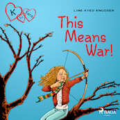 K for Kara 6 - This Means War! - Line Kyed Knudsen (ISBN 9788728010228)
