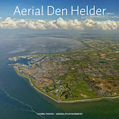 Aerial Den Helder - Herman IJsseling (ISBN 9789079716272)
