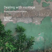 Dealing with Heritage - Barbara Lubelli, Uta Pottgiesser, Wido Quist, Susanne Rexroth (ISBN 9789463664769)