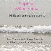 PTSS een onzichtbare ziekte ... - Sophia Wilhelmina (ISBN 9789403641881)