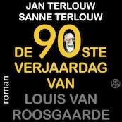 De 90ste verjaardag van Louis van Roosgaarde - Jan Terlouw, Sanne Terlouw (ISBN 9789462972216)