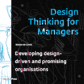 Design Thinking for Managers - Steven de Groot (ISBN 9789493202115)