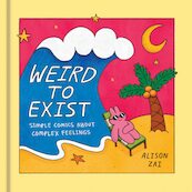 Weird to Exist: Simple Comics about Complex Feelings - Alison Zai (ISBN 9781984860149)