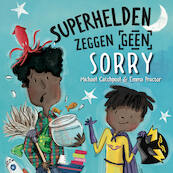 Superhelden zeggen geen sorry - Michael Catchpool (ISBN 9789083211725)