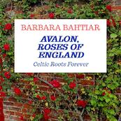 Avalon, Roses of England - Barbara Bahtiar (ISBN 9789464353549)
