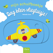 Dag klein vliegtuigje! - Nathalie Choux (ISBN 9789044848229)