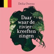 Daar waar de rivierkreeften zingen - Delia Owens (ISBN 9789044362404)