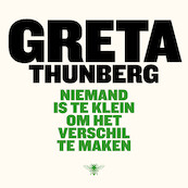 Niemand is te klein om het verschil te maken - Greta Thunberg (ISBN 9789403100616)