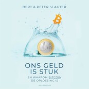Ons geld is stuk - Peter Slagter, Bert Slagter (ISBN 9789048859535)