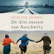De drie zussen van Auschwitz - Heather Morris (ISBN 9789402763317)
