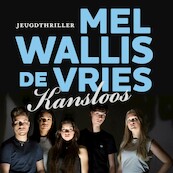 Kansloos - Mel Wallis de Vries (ISBN 9789026158100)