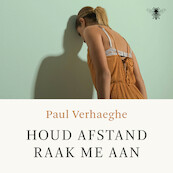 Houd afstand, raak me aan - Paul Verhaeghe (ISBN 9789403168418)