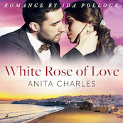 White Rose of Love - Anita Charles (ISBN 9788726565775)
