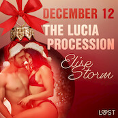 December 12: The Lucia Procession – An Erotic Christmas Calendar - Elise Storm (ISBN 9788728002612)