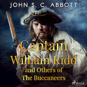 Captain William Kidd and Others of The Buccaneers - John S. C. Abbott (ISBN 9788726472851)