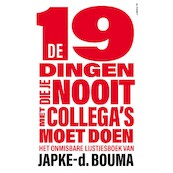 De 19 dingen die je nooit met collega's moet doen - Japke-d. Bouma (ISBN 9789021341040)