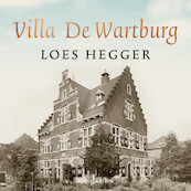 Villa De Wartburg - Loes Hegger (ISBN 9789026358203)