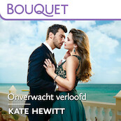 Onverwacht verloofd - Kate Hewitt (ISBN 9789402763621)
