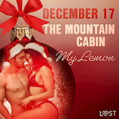 December 17: The Mountain Cabin – An Erotic Christmas Calendar - My Lemon (ISBN 9788726700480)