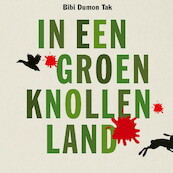 In een groen knollenland - Bibi Dumon Tak (ISBN 9789044546408)