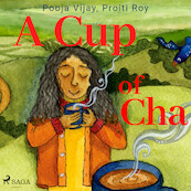 A Cup of Cha - Proiti Roy, Pooja Vijay (ISBN 9788728110836)