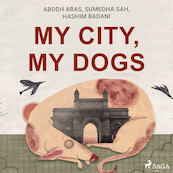 My City, My Dogs - Hashim Badani, Sumedha Sah, Abodh Aras (ISBN 9788728110973)