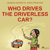 Who Drives the Driverless Car? - George Supreeth, Vidya Pradhan (ISBN 9788728111000)