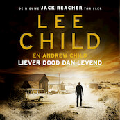 Liever dood dan levend - Lee Child, Andrew Child (ISBN 9789024598106)