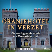 Oranjehotel in verzet; De oorlog en de vrede van Mom Wellenstein - Peter de Ruiter (ISBN 9788728070277)